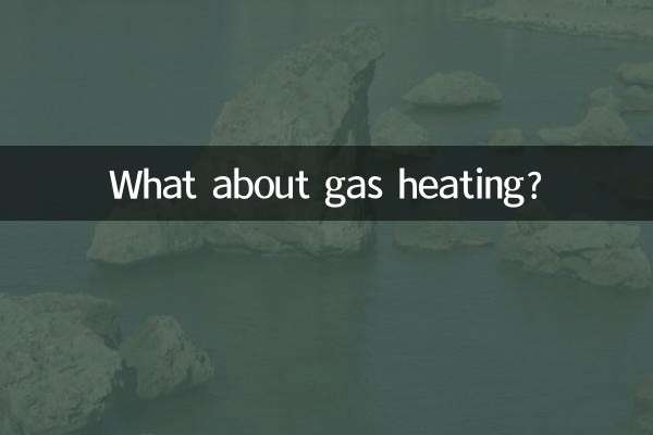 गैस हीटिंग के बारे में क्या?