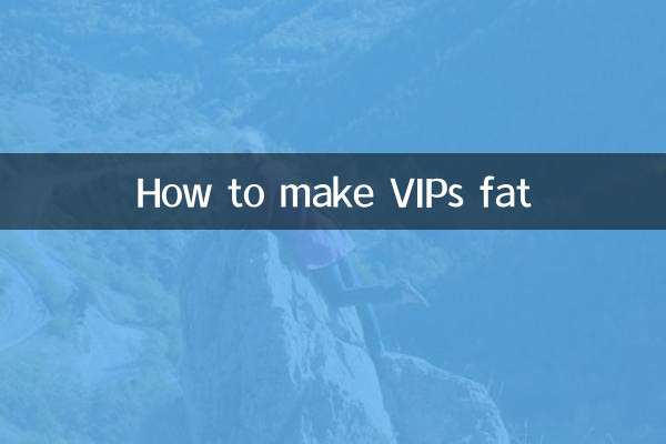 Cómo engordar a los VIP