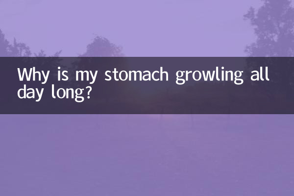 Why is my stomach growling all day long?