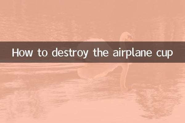 How to destroy the airplane cup