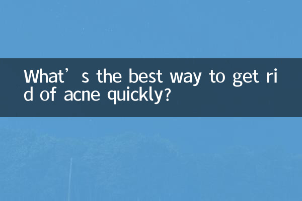 What’s the best way to get rid of acne quickly?