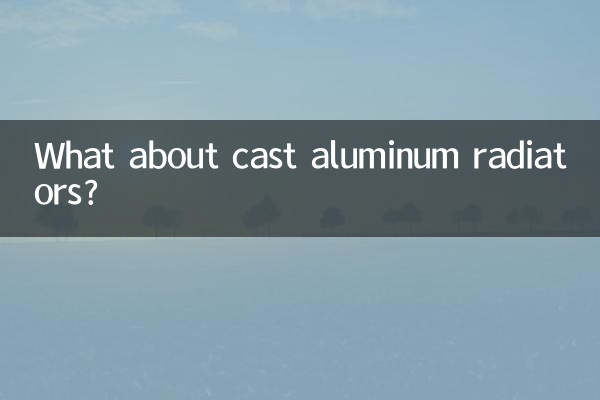 ¿Qué pasa con los radiadores de aluminio fundido?