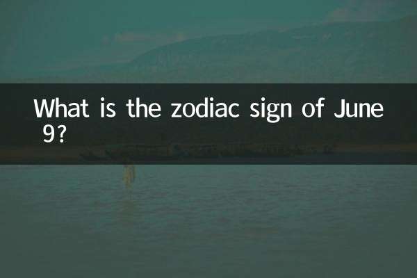 Quel est le signe du zodiaque du 9 juin ?