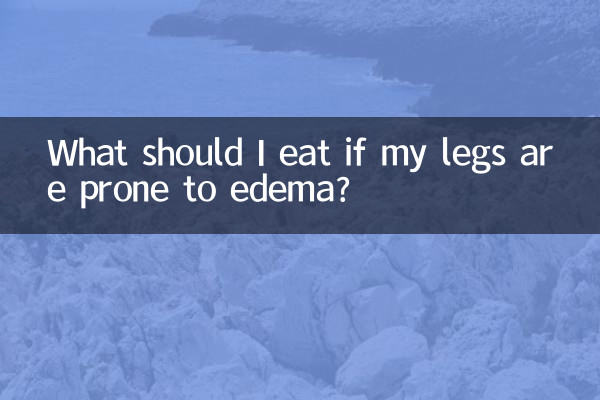 Was soll ich essen, wenn meine Beine zu Ödemen neigen?