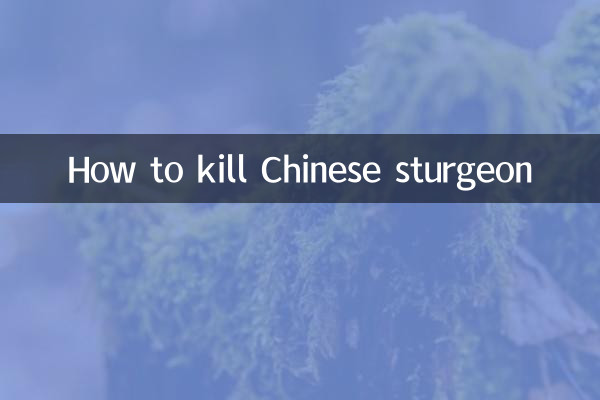 Como matar o esturjão chinês