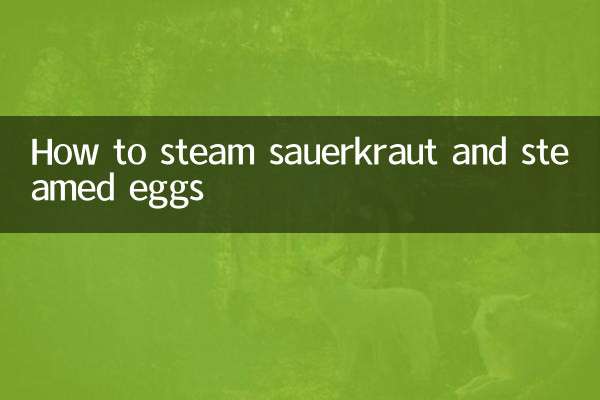 How to steam sauerkraut and steamed eggs