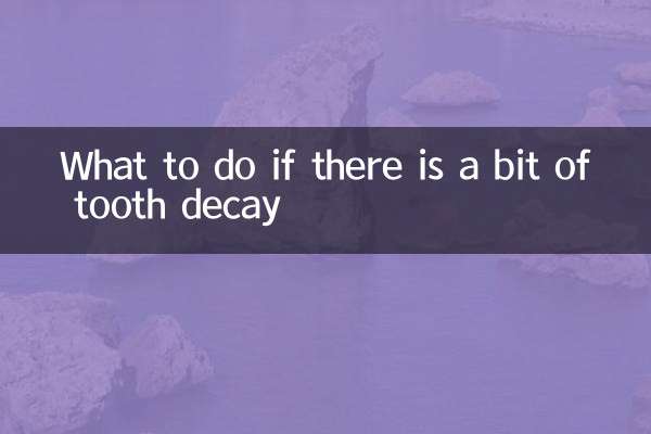 What to do if there is a bit of tooth decay