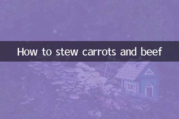 How to stew carrots and beef