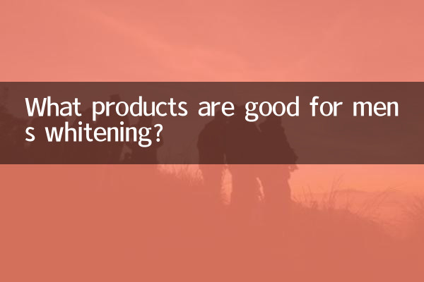 What products are good for men’s whitening?