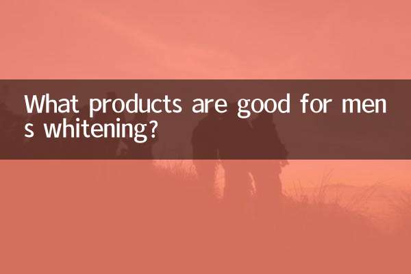 What products are good for men’s whitening?