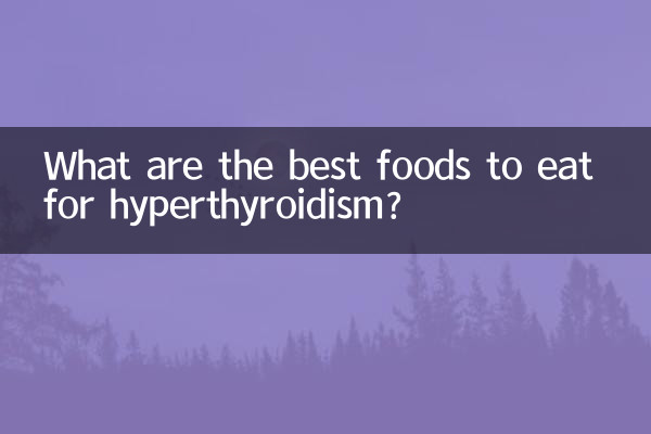 Quais são os melhores alimentos para comer para o hipertireoidismo?