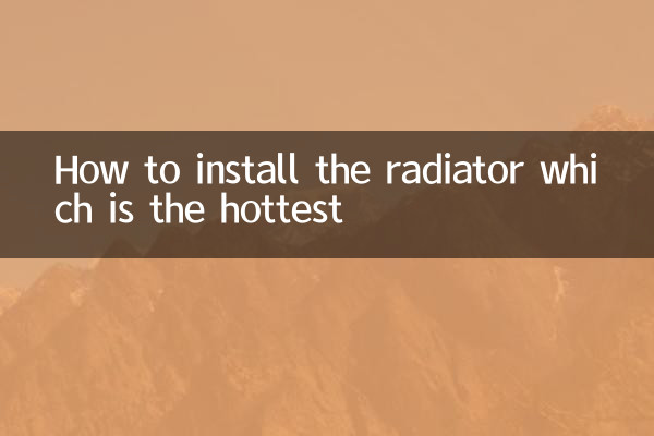 Como instalar o radiador que é o mais quente