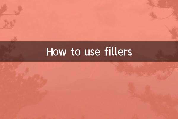 How to use fillers