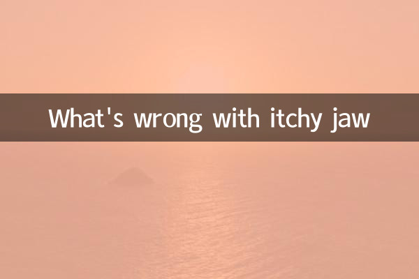What's wrong with itchy jaw