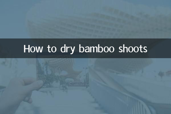 How to dry bamboo shoots