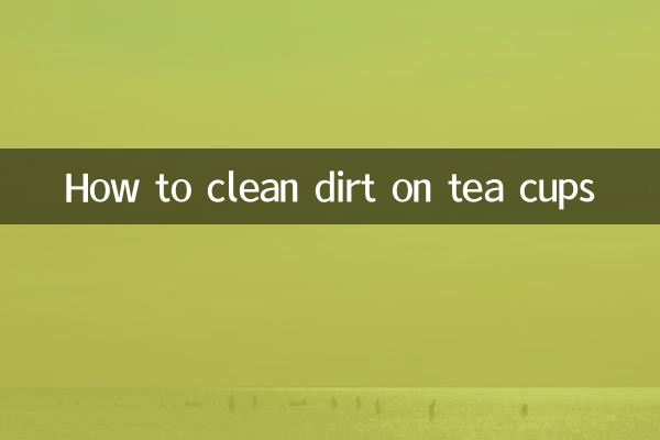 How to clean dirt on tea cups
