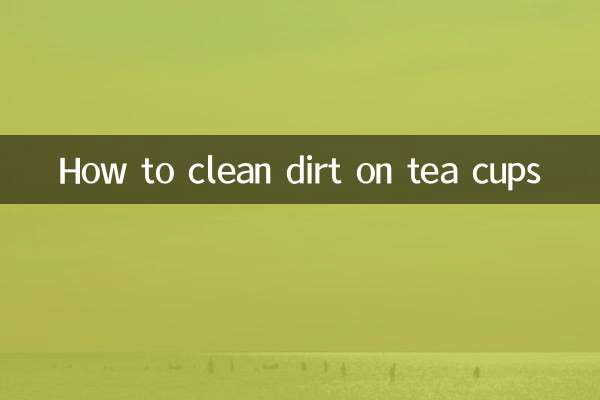 How to clean dirt on tea cups