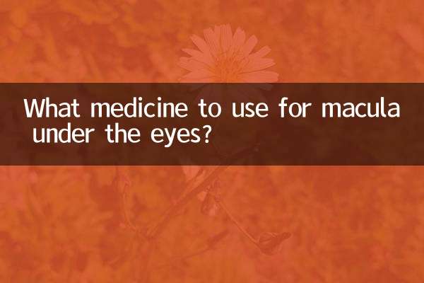 What medicine to use for macula under the eyes?