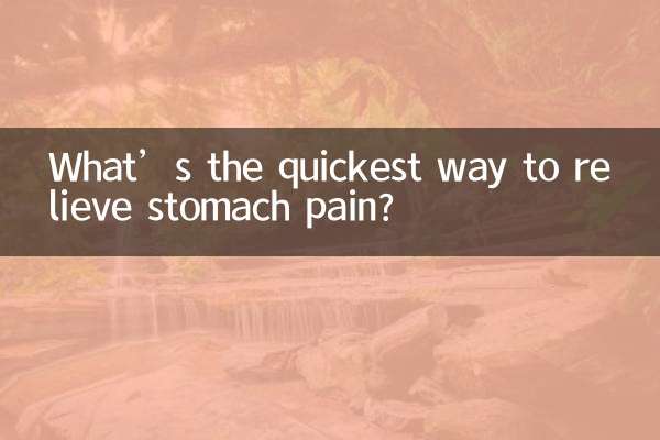 What’s the quickest way to relieve stomach pain?