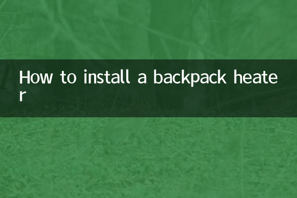 نحوه نصب بخاری کوله پشتی