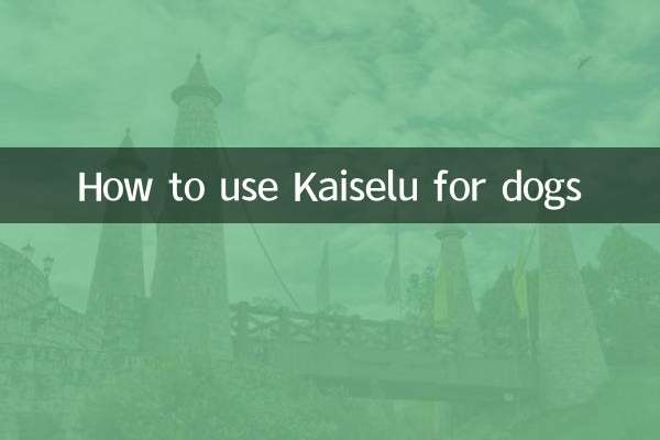 Comment utiliser Kaiselu pour les chiens