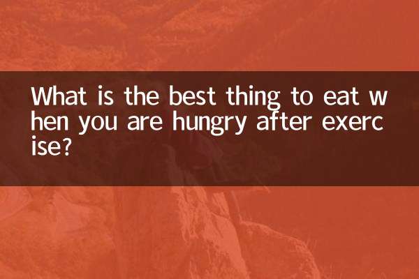 What is the best thing to eat when you are hungry after exercise?