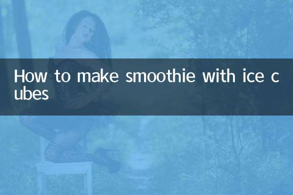 How to make smoothie with ice cubes