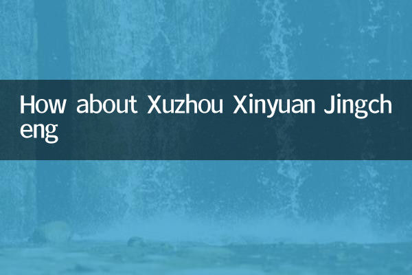 در مورد Xuzhou Xinyuan Jingcheng چطور؟