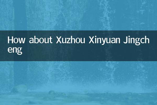 در مورد Xuzhou Xinyuan Jingcheng چطور؟