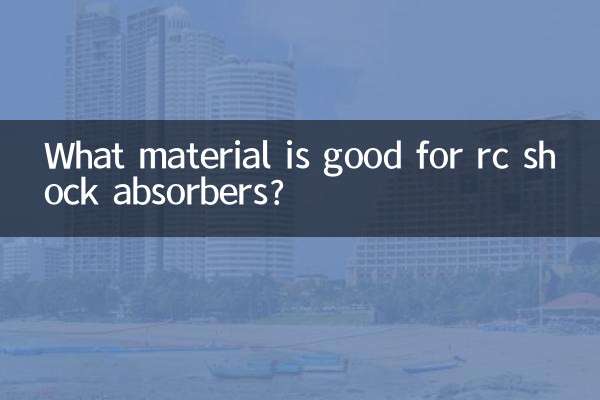 What material is good for rc shock absorbers?