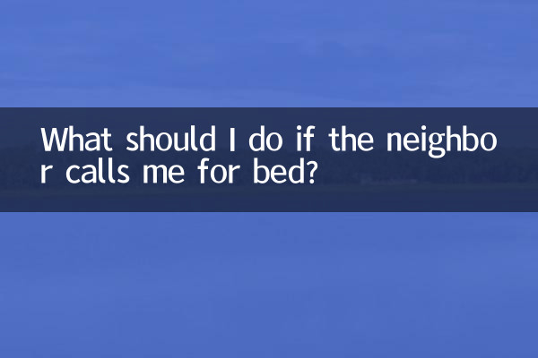 Was soll ich tun, wenn der Nachbar mich zum Schlafen ruft?
