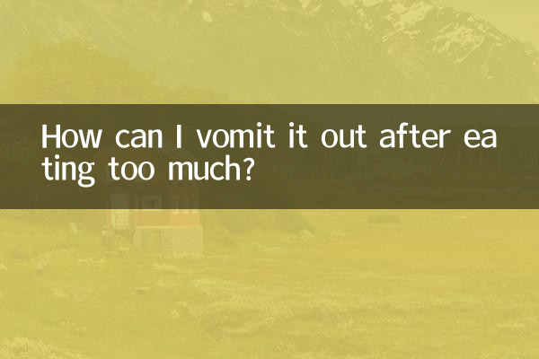Comment puis-je le vomir après avoir trop mangé ?