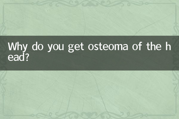 Warum bekommt man ein Osteom am Kopf?