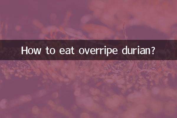 Wie isst man überreifes Durian?