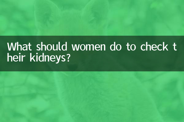 Was sollten Frauen tun, um ihre Nieren zu überprüfen?