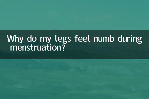Why do my legs feel numb during menstruation?