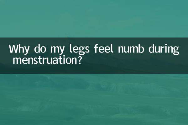 Why do my legs feel numb during menstruation?
