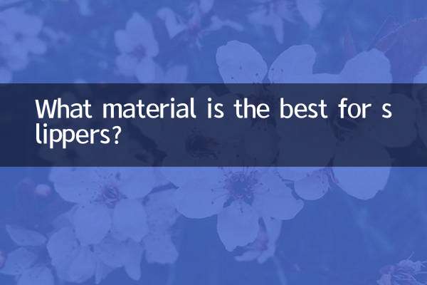 Quel matériau est le meilleur pour les pantoufles ?