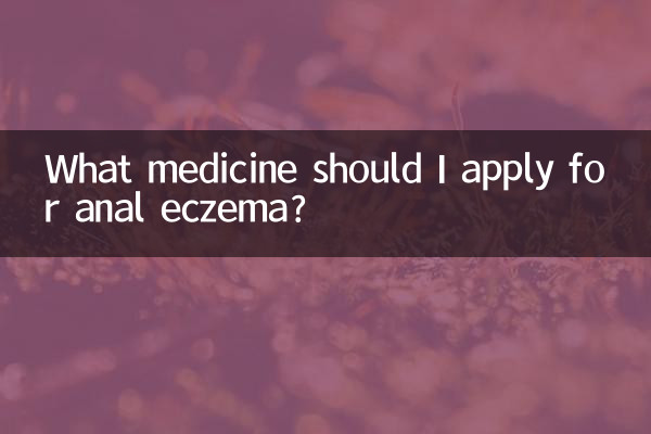¿Qué medicamento debo aplicar para el eczema anal?