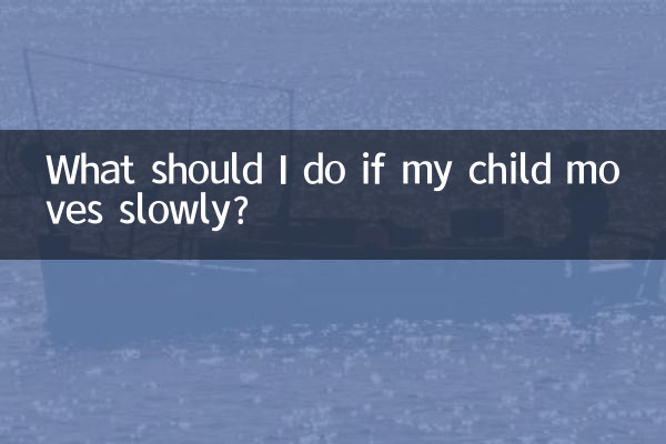 What should I do if my child moves slowly?