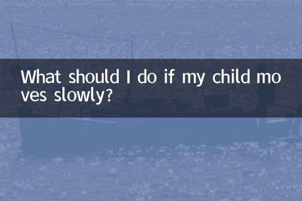 What should I do if my child moves slowly?