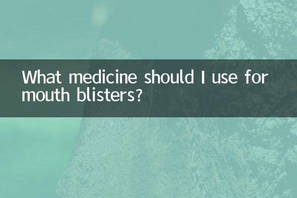 Quel médicament dois-je utiliser contre les ampoules dans la bouche ?