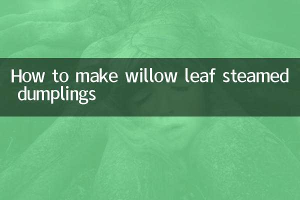 Wie man gedämpfte Weidenblattknödel macht