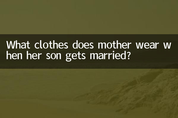 Quels vêtements la mère porte-t-elle lorsque son fils se marie ?