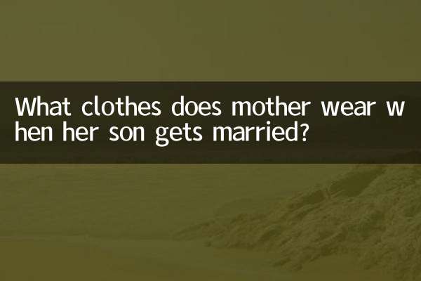 Quels vêtements la mère porte-t-elle lorsque son fils se marie ?
