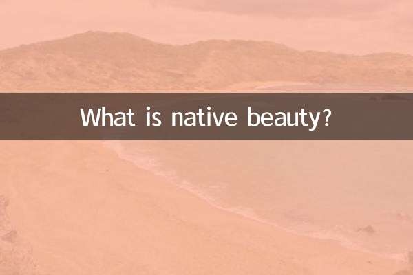 ¿Qué es la belleza nativa?