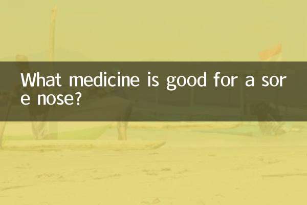 What medicine is good for a sore nose?