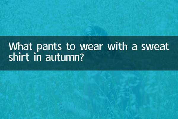 Quel pantalon porter avec un sweat en automne ?