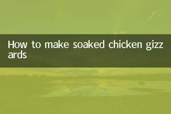 How to make soaked chicken gizzards