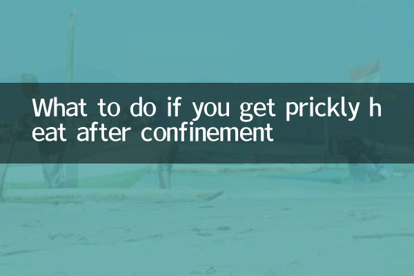 What to do if you get prickly heat after confinement